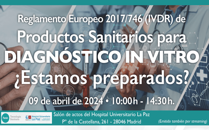 Jornada 9 abr 2024 10h-14h30 ＂Reglamento IVDR de Productos Sanitarios para Diagnóstico in vitro ¿Estamos preparados?＂ by @FENIN_es (presencial y streaming)